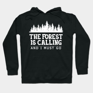 Forest - The forest is calling I must go Hoodie